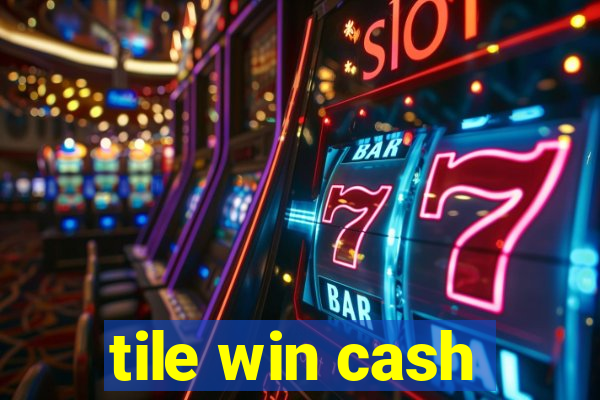 tile win cash